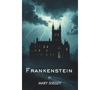 Frankenstein: From Lightning Came Life. From Man Came Horror