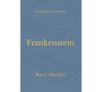 Frankenstein: Gothic Horror And Early Science Fiction Classic (Annotated)