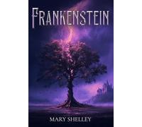 Frankenstein (Illustrated Edition): The Complete 1818 Original Text with Victorian Engravings