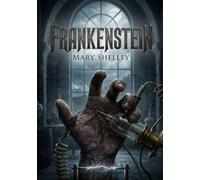 FRANKENSTEIN: LES LIMITES DE L AMBITION HUMA