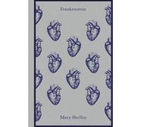 Frankenstein Mary Shelley 1818: or the New God of Fire (classic novel)