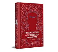 Frankenstein o el moderno Prometeo