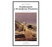 Frankenstein o el moderno prometeo / Frankenstein, or the Modern Prometheus