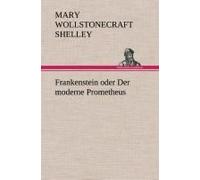 Frankenstein Oder Der Moderne Prometheus