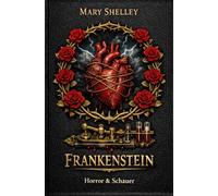 Frankenstein oder der moderne Prometheus