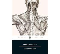 Frankenstein oder Der moderne Prometheus: Penguin Klassiker - Die Urfassung von 1818, übersetzt von Alexander Pechmann, mit einem Nachwort von Georg Klein