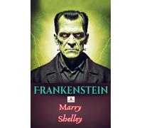 Frankenstein: or “The Modern Prometheus”