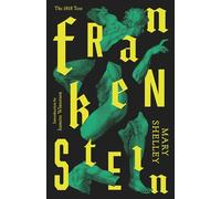 Frankenstein: Or The Modern Prometheus