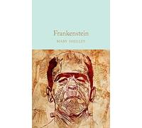 Frankenstein or The Modern Prometheus