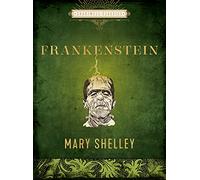 Frankenstein: Or. the Modern Prometheus