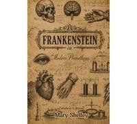 Frankenstein or, the Modern Prometheus: Deluxe Edition: The Original 1818 Text with Quotes Explained, Analysis, and Author Background