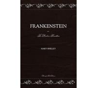 Frankenstein: or, The Modern Prometheus (Midnight Bells Classics)