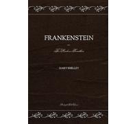 Frankenstein: or, The Modern Prometheus (Midnight Bells Classics)