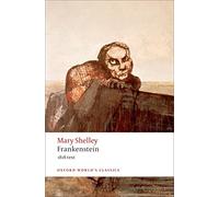 Frankenstein: Or the Modern Prometheus - The 1818 Text