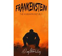 Frankenstein: Original 1818 Text - New Modern Art Cover (Untouched Classics Edition)