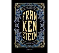 Frankenstein - Ou Le Prométhée Moderne
