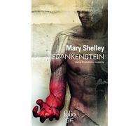 Mary (Wollstonecraft) Shelley – Frankenstein ou Le Prométhée moderne – Gallimard Poche