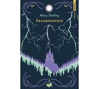Mary (Wollstonecraft) Shelley – Frankenstein: ou Le Prométhée moderne – Points – Poche