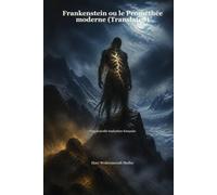 Frankenstein ou le Prométhée moderne (Translated): Une nouvelle traduction française