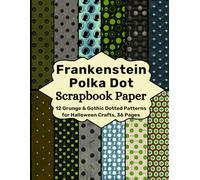 Frankenstein Polka Dot Scrapbook Paper: 12 Grunge & Gothic Dotted Patterns for Halloween Crafts, 36 Pages