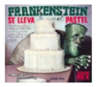 Frankenstein Se Lleva El Pastel - Rex, Adam Rex, Adam (Auteur)