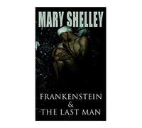 Frankenstein & The Last Man