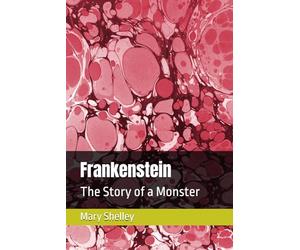 Frankenstein: The Story of a Monster
