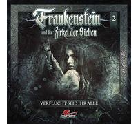 Frankenstein und der Zirkel der Sieben - Frankenstein 02 - Verflucht Seid Ihr Alle