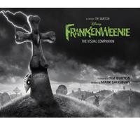 Frankenweenie: The Visual Companion (Featuring the motion picture directed by Tim Burton)