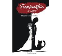 Frankestein è Vivo: Elogio a Luce ed Ombra
