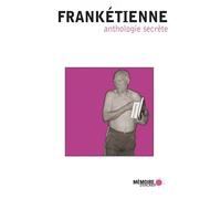 Franketienne - Anthologie secrète - Frankétienne - Mémoire d'encrier - broché - Poésie