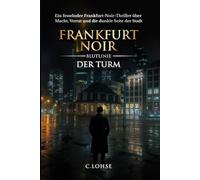 Frankfurt Noir - Blutlinie / Der Turm: Ein fesselnder Frankfurt-Noir-Thriller über Macht, Verrat und die dunkle Seite der Stadt