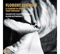 Frankfurt Radio Symphony / Alain Altinoglu - La Tragédie de Salomé & Chant Élégiaque