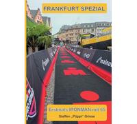 Frankfurt Spezial: Erstmals IRONMAN mit 65