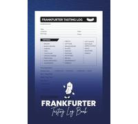 Frankfurter Tasting Log Book: Track and Rate Frankfurter with Fun Food Journaling