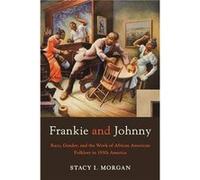 Frankie and Johnny by Stacy I. Morgan Stacy I. Morgan (Auteur)