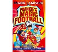Frankie and the Dragon Curse: Book 7 (Frankie's Magic Football) Lampard, Frank (Auteur)