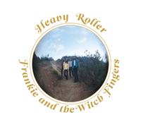 Frankie and the Witch Fingers – Heavy Roller – Vinyle 12" clair – Édition limitée