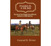 Frankie B. & OK Bill: The tale of two friends from different cultures in 1888 America