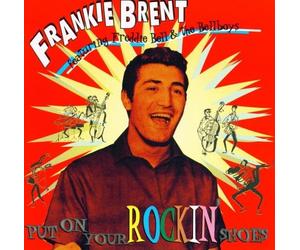 Frankie Brent Put On Your Rockin Shoes` (CD) Album