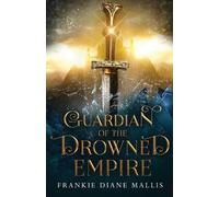Frankie Diane Mallis Guardian of the Drowned Empire (Poche)