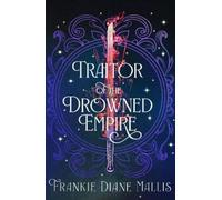 Frankie Diane Mallis Traitor of the Drowned Empire (Poche) (PRESALE 2025-12-04)