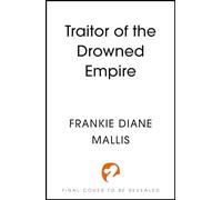 Frankie Diane Mallis - Traitor of the Drowned Empire the fifth book - G245z