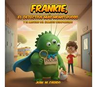FRANKIE, EL DETECTIVE MÁS MONSTRUOSO: Y EL MISTERIO DEL HÁMSTER DESAPARECIDO