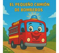Frankie el pequeño camión de bomberos: Camiones de bomberos| Esta conmovedora y emocionante historia está llena de sonidos divertidos, personajes ... y el crecimiento un viaje alegre!| Aventura