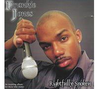 Frankie Jones - Rightfully Spoken