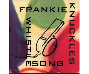 FRANKIE KNUCKLES - Whistle Song [Import]