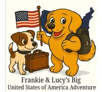 Frankie & Lucy's Big United States of America Adventure: Stars, Stripes, and Wagging Tails: A Paw-some Coloring Adventure Across America