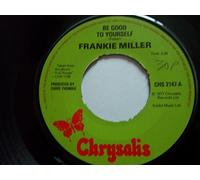 FRANKIE MILLER - BE GOOD TO YOURSELF 7" (45) UK CHRYSALIS 1977 B/W DOWN THE HONKY TONK (CHS2147)