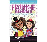 Frankie Sparks And The Talent Show Trick